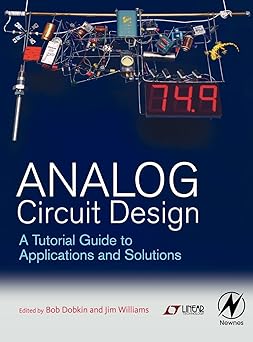 Analog Circuit Design: A Tutorial Guide to Applications and Solutions