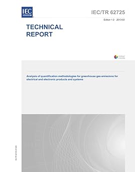 IEC/TR 62725 Ed. 1.0 en:2013 First Edition: Analysis of quantification methodologies of greenhouse gas emissions for electrical and electronic products and systems
