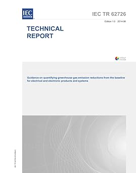 IEC/TR 62726 Ed. 1.0 en:2014, First Edition: Guidance on quantifying greenhouse gas emission reductions from the baseline for electrical and electronic products and systems