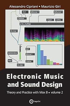 Electronic Music and Sound Design - Theory and Practice with Max 8 - Volume 2 (Third Edition)